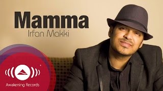 Irfan Makki  Mamma  Official Lyric Video [upl. by Ajiam]