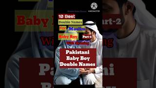 Most Beautiful Boy Names in Islam Arabic Baby Boy Double Names Pakistani Boys Names [upl. by Somerset]