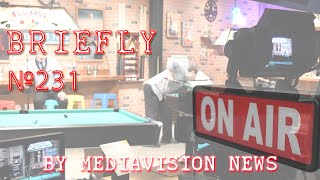 Briefly 231 by MediaVision News [upl. by Luther]