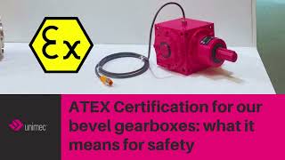 ATEX Certification for Unimecs bevel gearboxes [upl. by Jayne190]