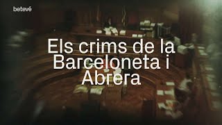 Els crims dAbrera i la Barceloneta  Les Flors del Mal  betevé [upl. by Sitelc]