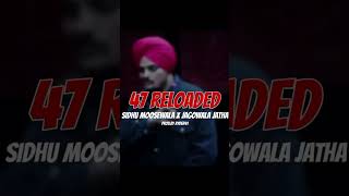 47 Reloaded  Sidhu Moose Wala x Jagowala Jatha  Subscribe [upl. by Zap280]