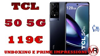 TCL 50 5G Anteprima Unboxing e Prime Impressioni [upl. by Aven]