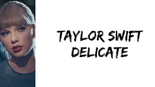 Taylor Swift  Delicate lyrics [upl. by Ddarb]