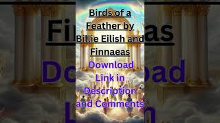 Birds of a Feather by Billie Eilish and Finnaeas Download and Lyrics Full Video  shorts [upl. by Sabino738]