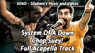 System Of A Down  Chop Suey FULL ACAPELLA TRACK HQ [upl. by Oderf247]