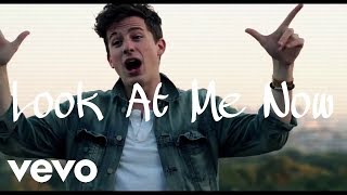 Charlie Puth  Look At Me Now Lyrics  Lyric Video [upl. by Noitsuj678]