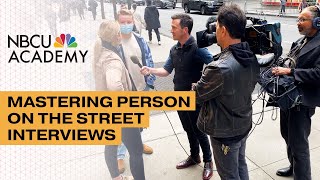 Mastering Street Interviews  NBCU Academy 101 [upl. by Giacobo]