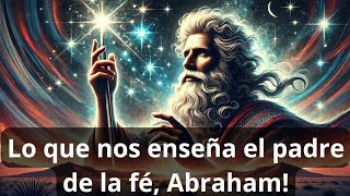 Abraham El Padre de la Fe y su Impactante Historia [upl. by Naasar385]