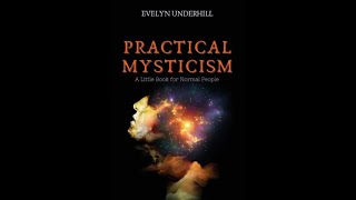 Practical Mysticism by Evelyn Underhill  Audiobook [upl. by Atteuqahs624]