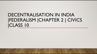 Decentralisation in india Federalism Chapter 2  Civics Class 10 [upl. by Pren]