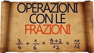 Operazioni con le Frazioni [upl. by Pip706]