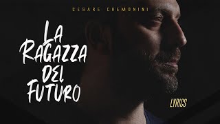 Cesare Cremonini  La Ragazza del Futuro Testo [upl. by Beckie858]