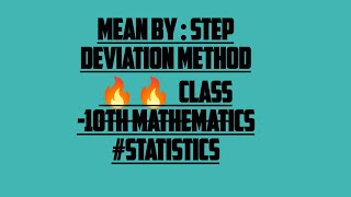 MEAN BY STEP DEVIATION METHOD 🔥CLASS 10TH STATISTICS NCERT EXERCISE [upl. by Nnaecyoj766]