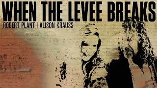 Robert Plant amp Alison Krauss  When The Levee Breaks Official Audio [upl. by Celtic112]