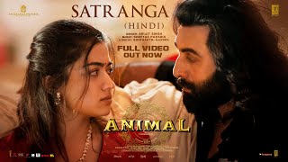 ANIMAL Satranga Full Video Ranbir KRashmikaSandeepArijitShreyasSiddharthGarimaBhushan K [upl. by Miah301]