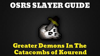 OSRS Slayer Guide Greater Demons In The Catacombs of Kourend [upl. by Margarete232]