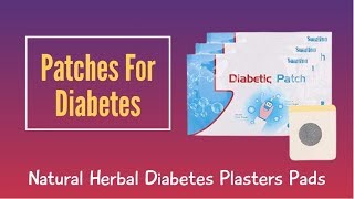 Patches For Diabetes  Natural Herbal Diabetes Plasters Pads [upl. by Notyarb515]