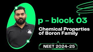 p block 03  Boron Family Part 02  Chemical Properties of Boron Family  NEET 202425 [upl. by Trawets887]