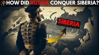 How did the Russian Conquest of Siberia Unfold [upl. by Abas]