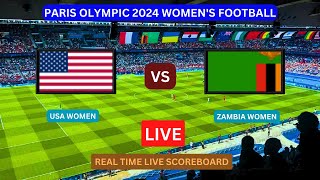 USA Vs Zambia LIVE Score UPDATE Today Women’s Soccer Football 2024 Paris Olympic Match Jul 25 2024 [upl. by Mauer836]