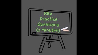 Ksp Practice Questions 2 Min  Ksp Qsp molar solubility saturation [upl. by Lian627]