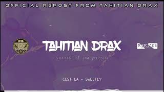 CEST LA  SWEETLY  REMIX TAHITI 2024 [upl. by Carew]