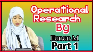 Operational Research OR Tutorial By Hanan Mohammed Part 1 [upl. by Eniamirt]