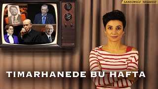 TIMARHANEDE BU HAFTA 107  KİMİ KAPATSAK [upl. by Fidele]