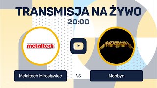 MECZ Metaltech Mirosławiec  Mobbyn WALPS 2024 [upl. by Ailema]