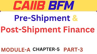 Facilities for Exporters and Importers  CAIIB  BFM Module A  Chapter 5 Part 3 Pre shipment [upl. by Raycher]