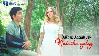 Odilbek Abdullayev  Natasha qalay Official Music Video [upl. by Karola]