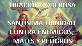 ▶ ORACIÓN PODEROSA A LA SANTÍSIMA TRINIDAD CONTRA ENEMIGOS  ORACION Y PAZ [upl. by Yblehs]