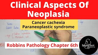 CLINICAL ASPECTS OF NEOPLASIACancer Cachexia Paraneoplastic Syndrome pathology robbinsneoplasia [upl. by Nnayhs]