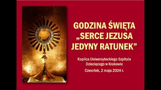 Godzina Święta quotSerce Jezusa jedyny ratunekquot [upl. by Danell181]