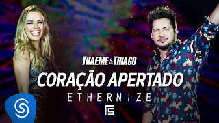 Thaeme amp Thiago  Coração Apertado  DVD Ethernize [upl. by Balcke]