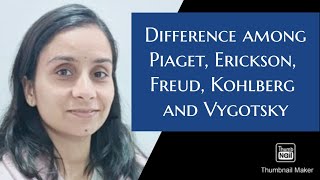 Difference among Theories of Piaget Erickson Freud Kohlberg Vygotsky [upl. by Kasey324]