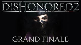 Dishonored 2  Grand Finale  Death to the Empress [upl. by Ynor840]