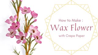 MAKING WAX FLOWER with Crepe Paper  New Method  Step to Step Tutorial [upl. by Llemrej262]