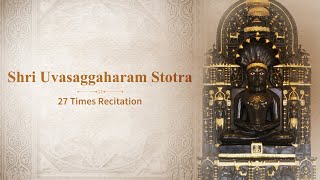 Shri Uvasaggaharam Stotra – 27 Times Recitation  With English Meanings [upl. by Eledoya]