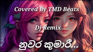 නුවර කුමාරී2024 New SongDancing EverybodyDj RemixCovered By TMD Beats [upl. by Inalawi]