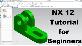 Siemens NX 12 Tutorial for Beginners [upl. by Stanford928]