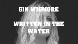 Gin Wigmore  Written In The Water Unofficial Lyrics Video [upl. by Eastman]