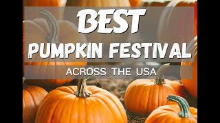 Best Pumpkin Festivals Across the USA [upl. by Esyned]