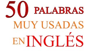 50 PalabrasFrases Muy Usadas en Inglés [upl. by Notnirt769]