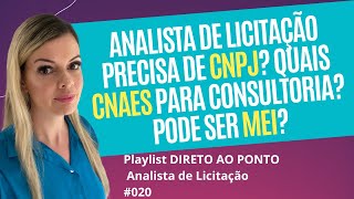 Analista de licitação precisa de CNPJ Quais CNAEs para consultoria Pode ser MEI [upl. by Behn]