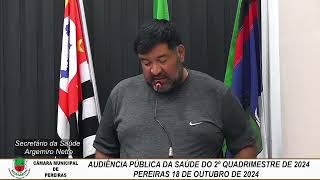 AUDIÊNCIA PÚBLICA DA SAÚDE DO 2º QUADRIMESTRE DE 2024 PEREIRAS 18 DE OUTUBRO DE 2024 [upl. by Agostino582]