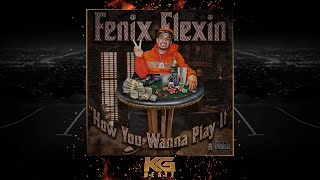 Fenix Flexin  How You Wanna Play It Prod Khare Triten Freco New 2020 [upl. by Margaretha]