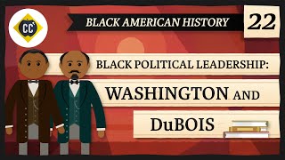 Booker T Washington and WEB DuBois Crash Course Black American History 22 [upl. by Ronyar253]