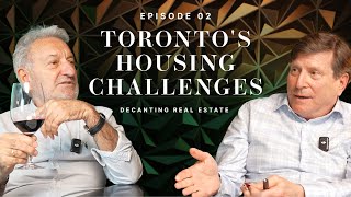 Torontos Housing Challenges  Decanting Real Estate – Episode 2 [upl. by Bellina]